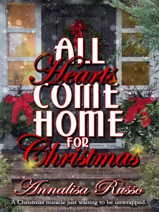 Title details for All Hearts Come Home for Christmas by Annalisa Russo - Available